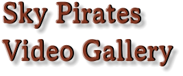 Sky Pirates Video Gallery